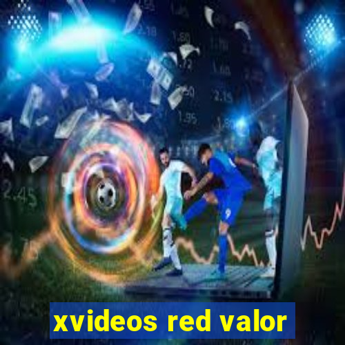 xvideos red valor